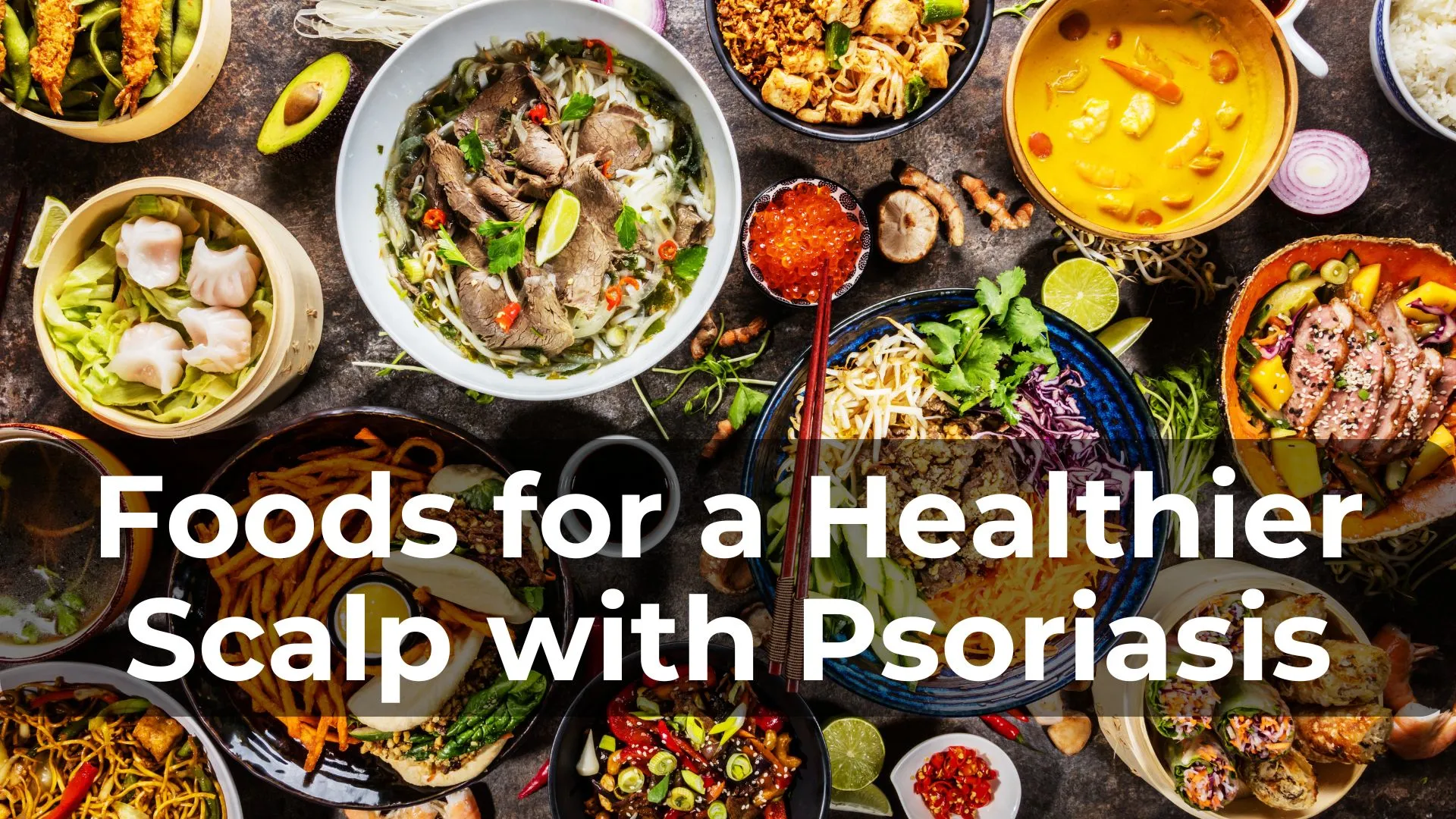 Foods for a Healthier Scalp with Psoriasis: Nourish Your Way to Relief