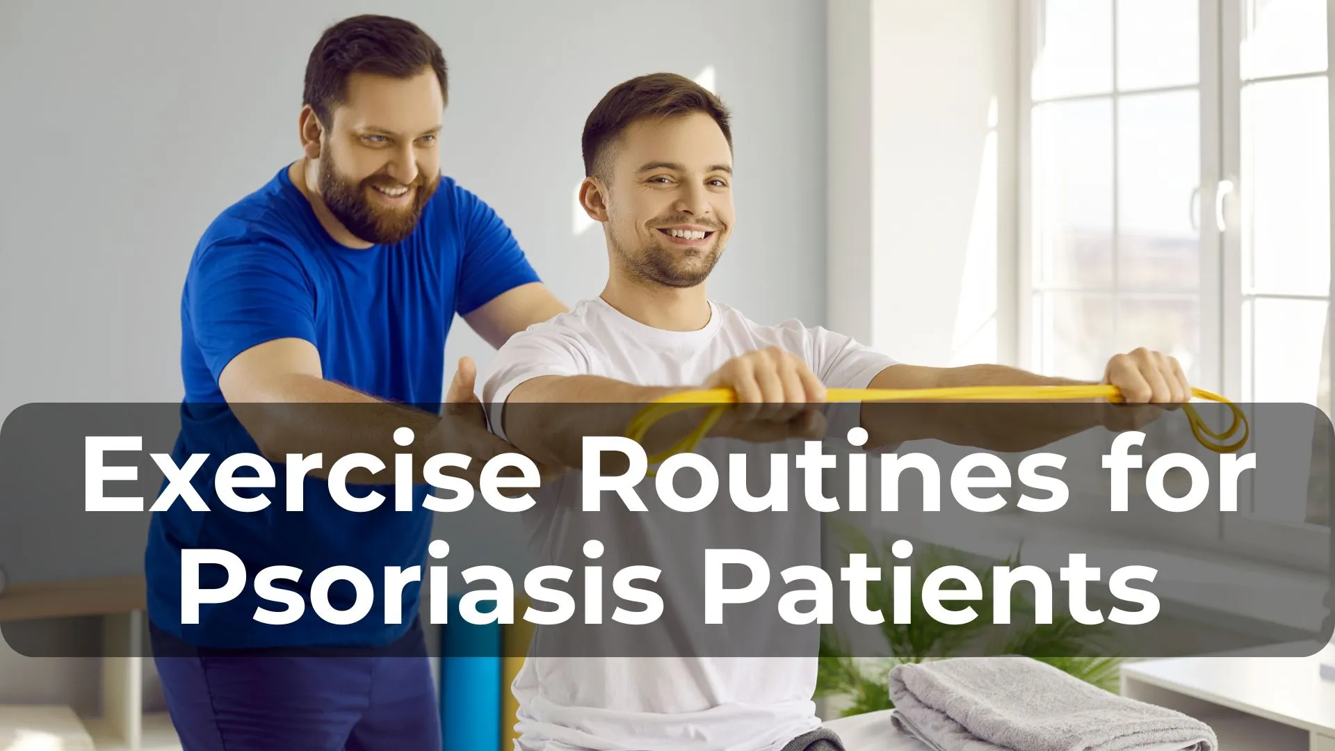 Exercise Routines for Psoriasis Patients: Stay Fit Without Flare-Ups